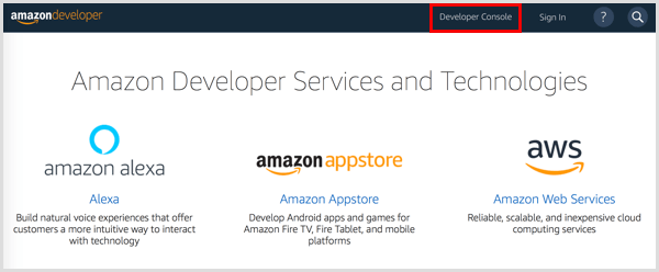 Kliknutím na tlačidlo Developer Console nastavíte účet vývojára Amazon.