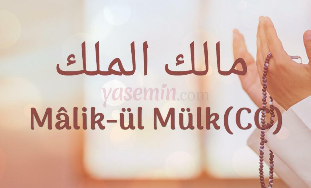 Čo znamená Malik-ul Mulk, jedno z krásnych mien Alaha (swt),?