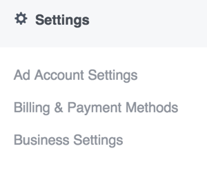 Ak chcete aktualizovať svoje nastavenia v aplikácii Facebook Ads Manager, otvorte hlavné menu a vyberte jednu z možností v sekcii Nastavenia.