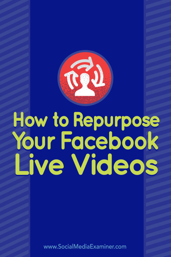 Tipy, ako opätovne využiť svoje Facebook Live video pre iné platformy.