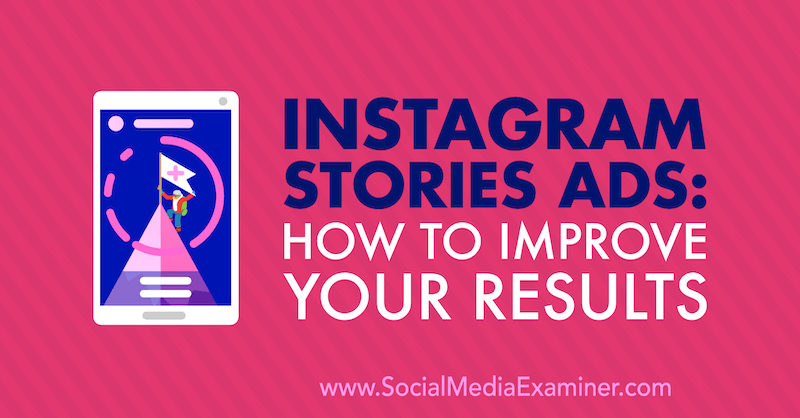 Reklamy na instagramové príbehy: Ako zlepšiť svoje výsledky, autorka Susan Wenograd v prieskumníkovi sociálnych médií.