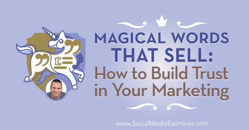 Magická slová, ktoré sa predávajú: Ako si vybudovať dôveru vo svoj marketing, ktorý obsahuje postrehy od Marcusa Sheridana v rámci podcastu Marketing v sociálnych médiách.