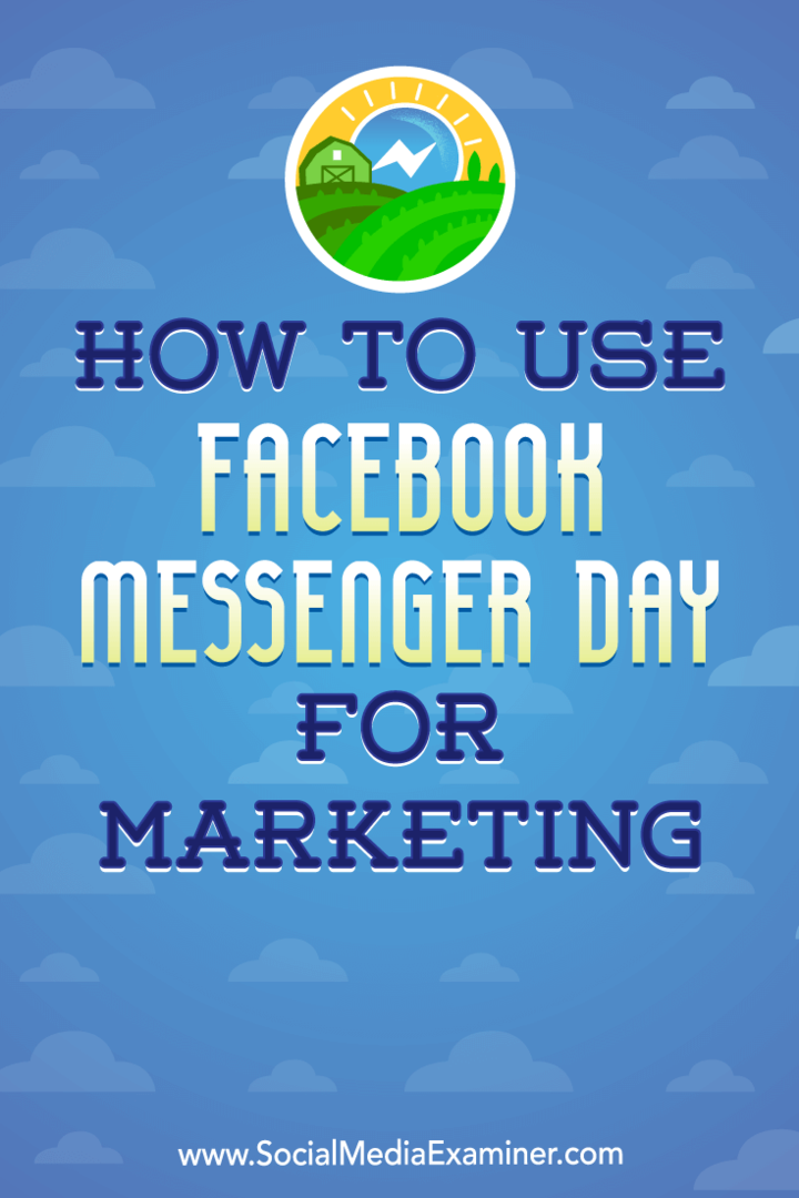 Ako používať Facebook Messenger Day na marketing od Ana Gotter na prieskumníka sociálnych médií.