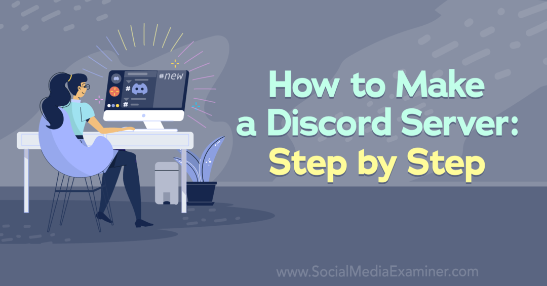 Ako vytvoriť Discord Server: Krok za krokom od Corinny Keefe na Social Media Examiner.