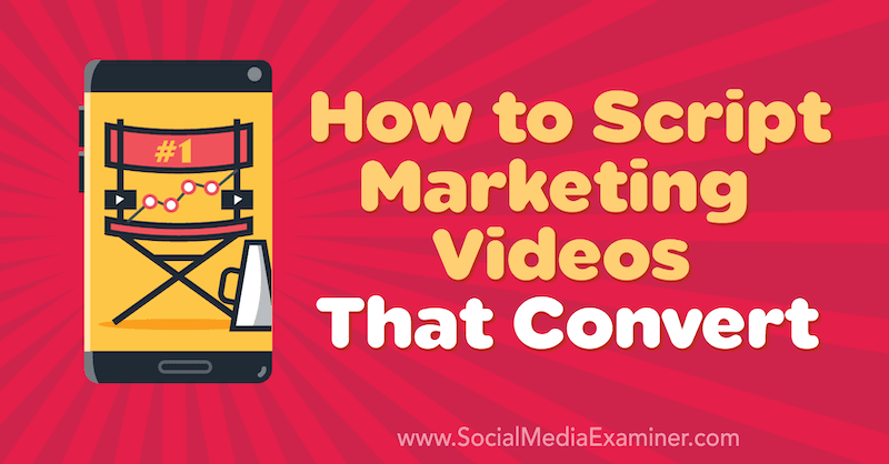 Ako skriptovať marketingové videá, ktoré prevádza Matt Johnston v prieskumníkovi sociálnych médií.