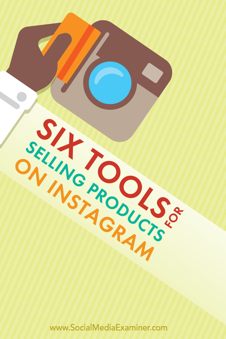 6 nástrojov na predaj produktov na Instagrame: Social Media Examiner