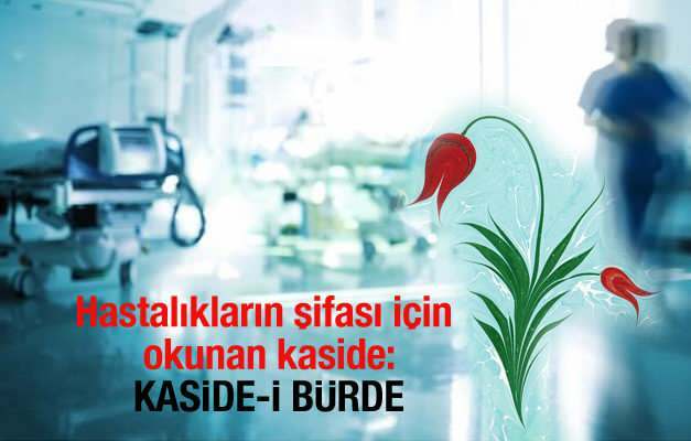 Čo treba prečítať, aby choroba prešla? Kaside-i Bürde na liečenie chorôb ...