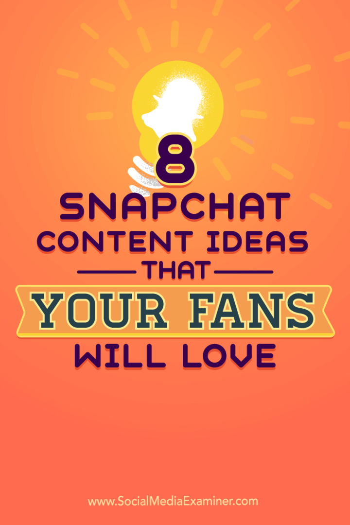 Tipy na osem nápadov na obsah Snapchat, ktoré oživia váš účet.