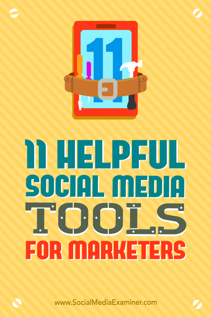 11 užitočných nástrojov pre sociálne médiá pre obchodníkov od Jordana Kastelara v prieskumníkovi sociálnych médií.