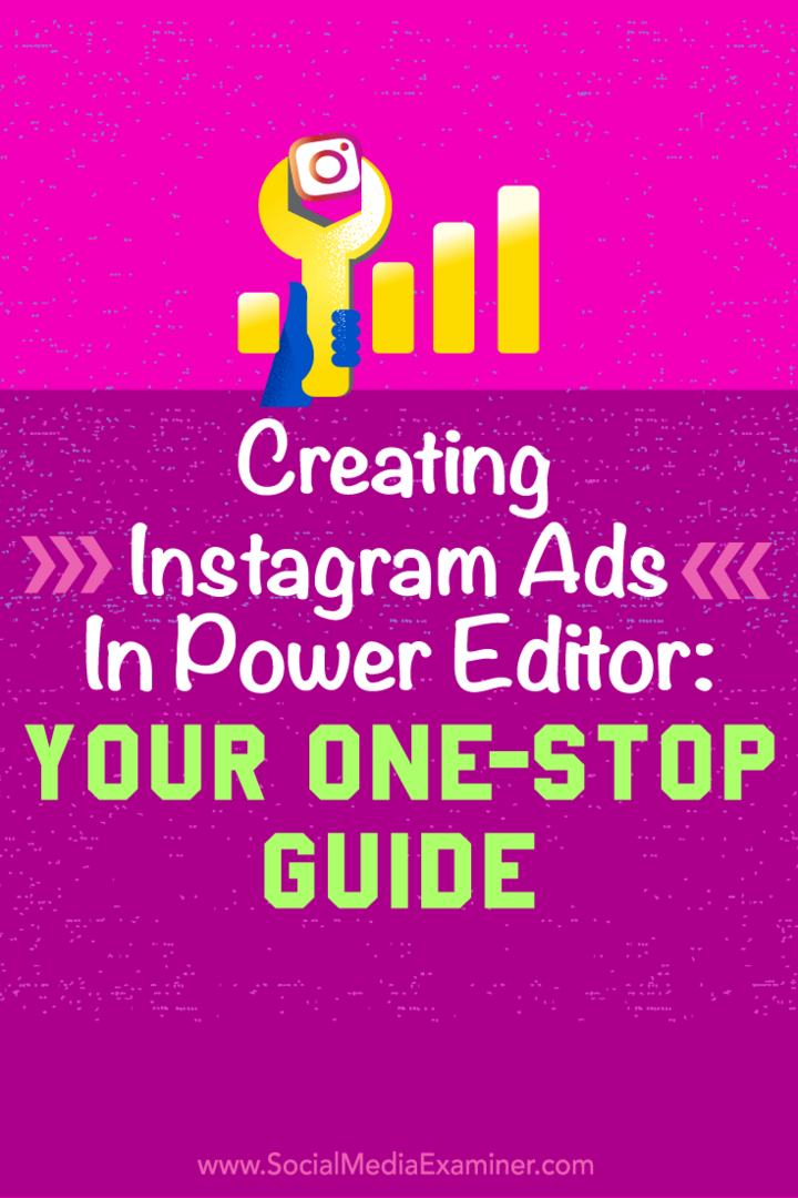 Tipy, ako používať Power Editor Facebooku na vytváranie jednoduchých reklám na Instagrame.