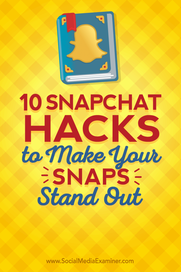 Tipy na desať hackov Snapchat, ktoré môžete použiť.
