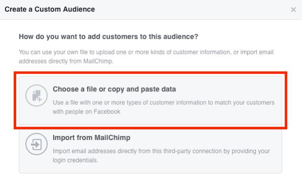 Vyberte možnosť Vyberte súbor alebo Kopírovať a vložiť údaje a vytvorte si vlastné e-mailové publikum na Facebooku.