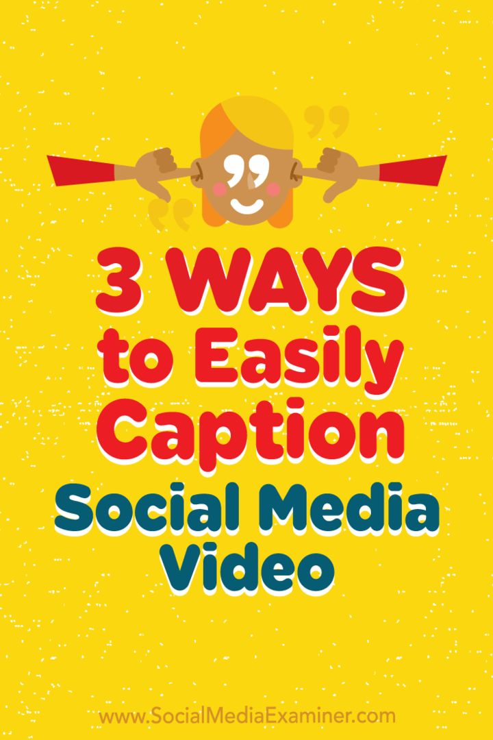 3 spôsoby, ako ľahko titulkovať Video zo sociálnych médií: Examiner zo sociálnych médií