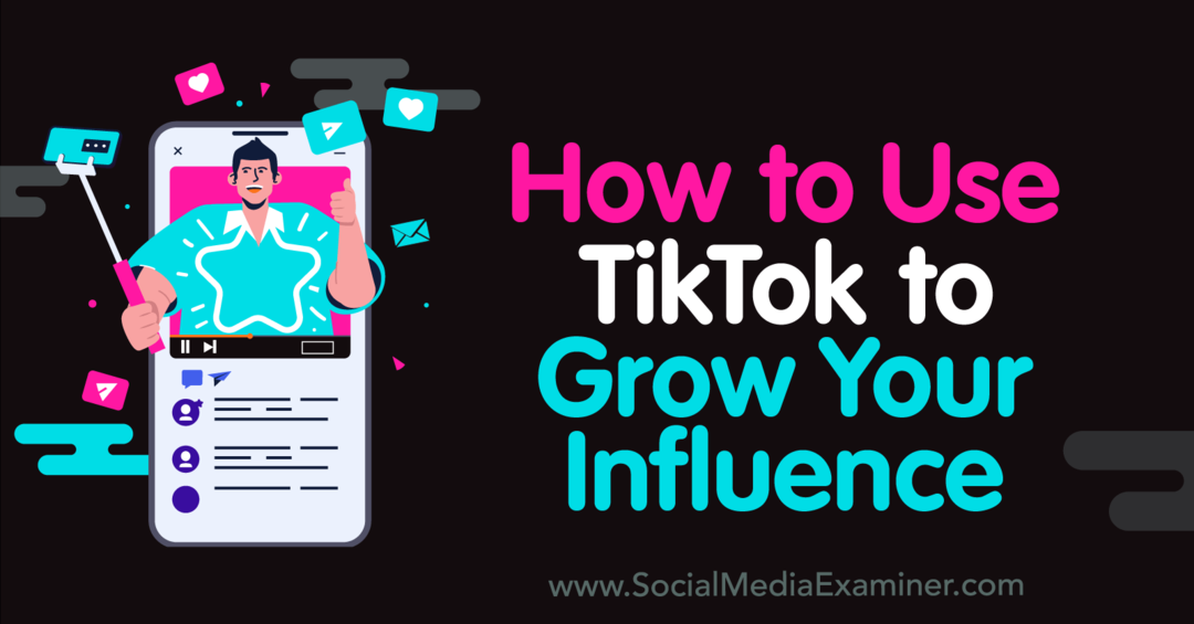 Ako používať TikTok na rozšírenie svojho vplyvu – prieskumník sociálnych médií