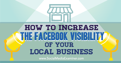 vytvoriť viditeľnosť facebooku pre miestne podnikanie