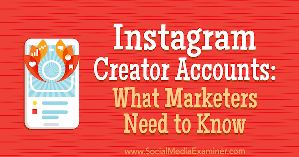 Účty tvorcov Instagramu: Čo musia marketingoví pracovníci vedieť: Examiner sociálnych médií