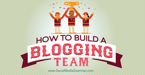 vybudovať blogovací tím