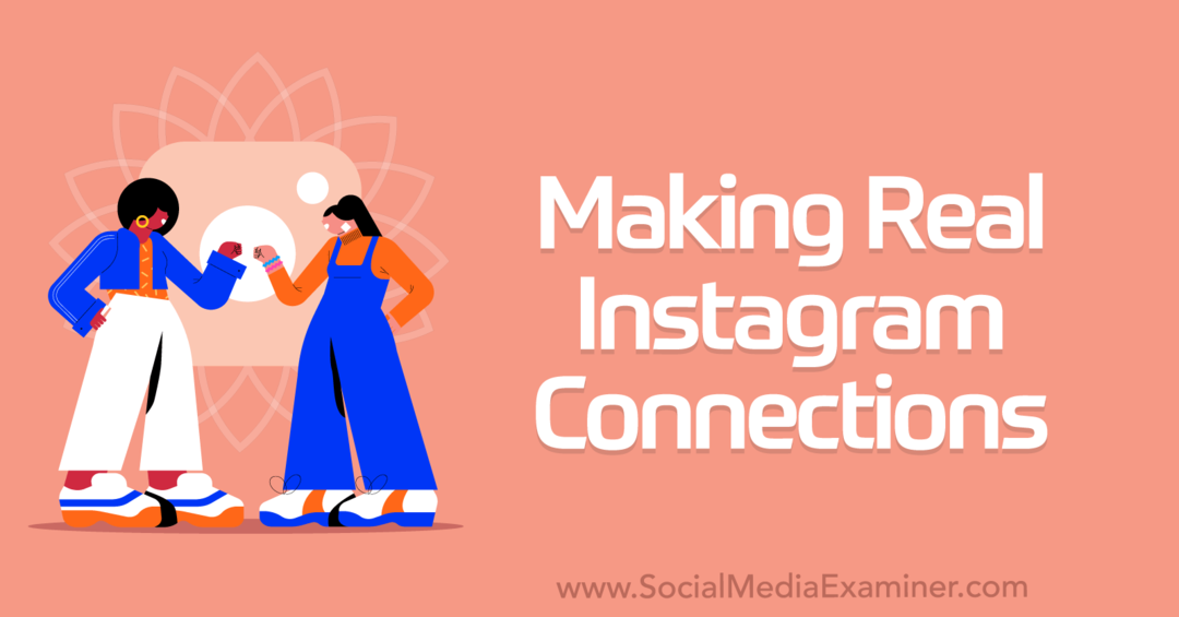 Vytváranie skutočných spojení na Instagrame – prieskumník sociálnych médií