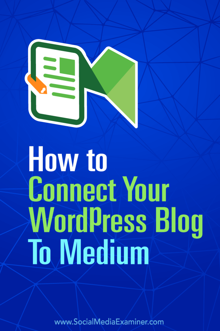 Ako pripojiť váš blog WordPress k médiu: Sociálny mediálny prieskumník