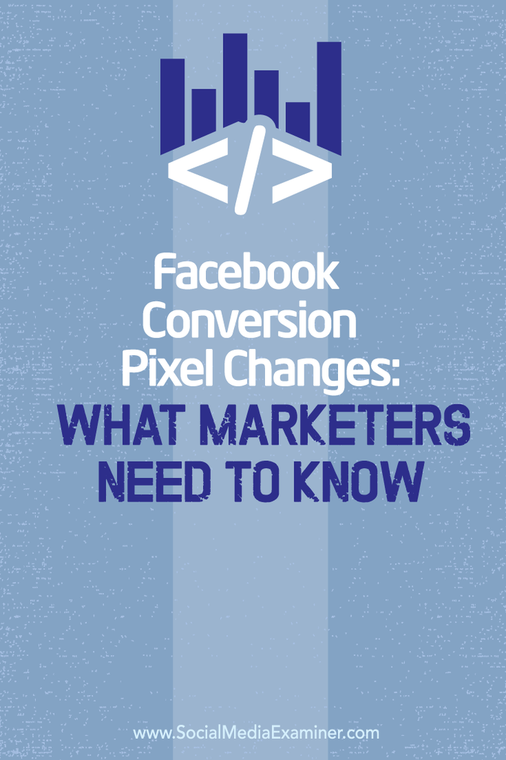 Zmeny pixelov konverzie na Facebooku: Čo musia marketingoví pracovníci vedieť: Vyšetrovateľ v sociálnych sieťach