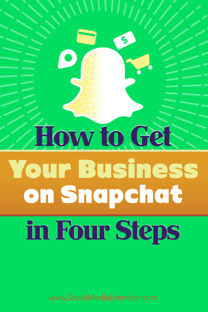 Tipy na štyri kroky, ktoré môžete podniknúť na začatie podnikania v aplikácii Snapchat.