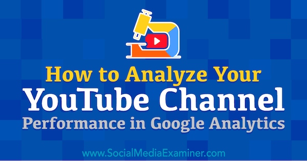 Ako analyzovať výkonnosť vášho kanála YouTube v službe Google Analytics, Chris Mercer, referent pre sociálne médiá.
