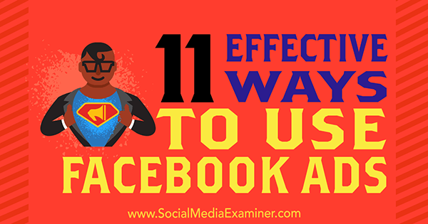 11 efektívnych spôsobov, ako používať reklamy na Facebooku od Charlieho Lawranceho na prieskumníka sociálnych médií.
