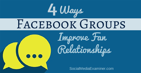 zlepšiť vzťahy fanúšikov s facebookovými skupinami