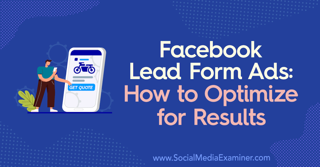 Formulárové reklamy na Facebooku: Ako optimalizovať výsledky Allie Bloyd na prieskumníkovi sociálnych médií.