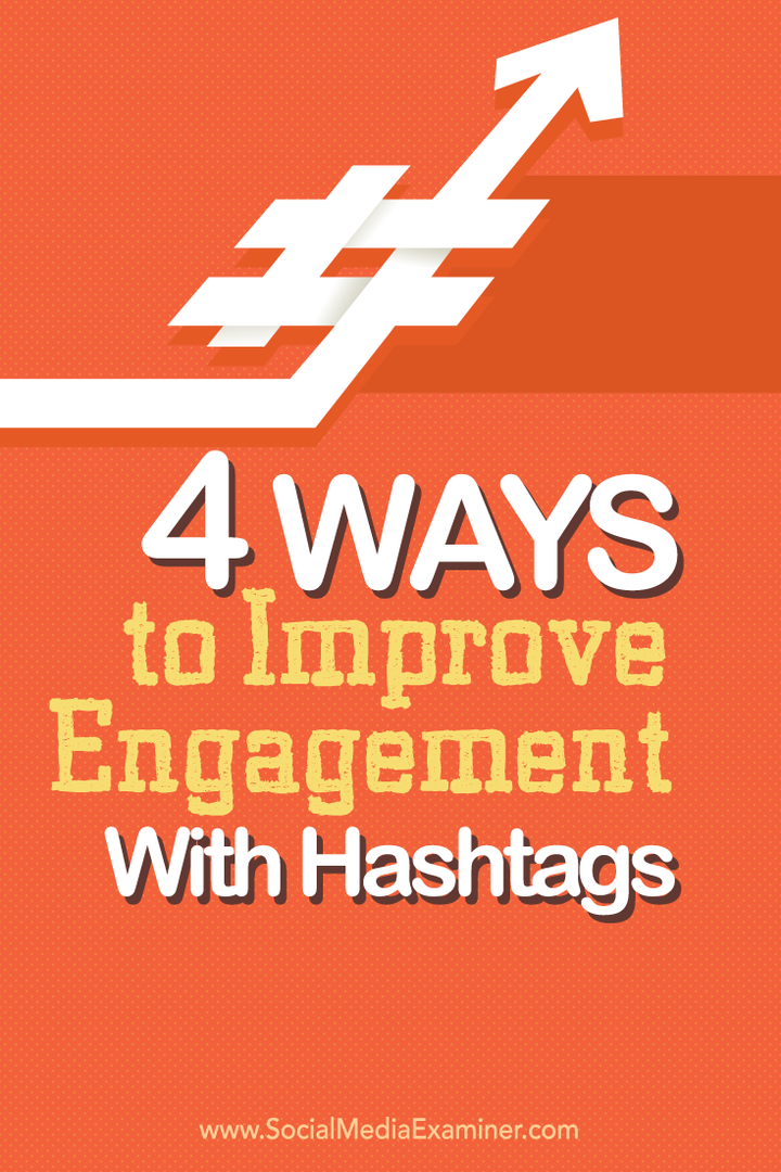 4 spôsoby, ako zlepšiť interakciu s hashtagmi: prieskumník sociálnych médií