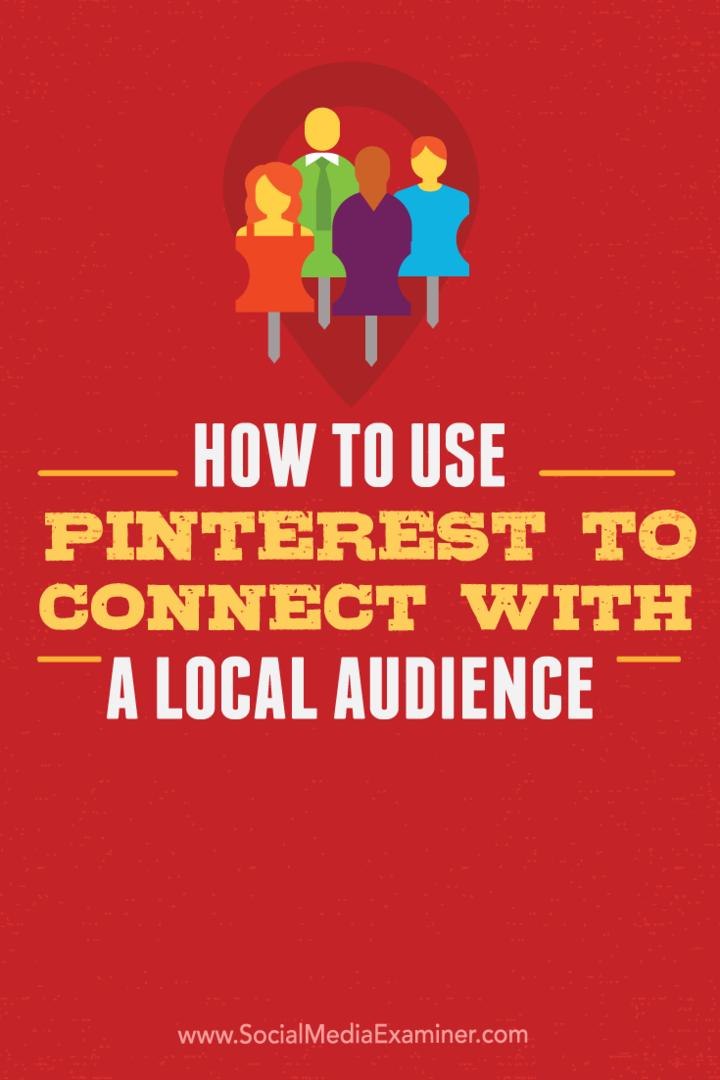 Ako sa pomocou Pinterestu spojiť s miestnym publikom: Vyšetrovateľ v sociálnych sieťach