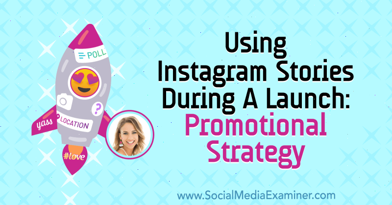 Používanie príbehov Instagramu pri uvedení na trh: Propagačná stratégia obsahujúca postrehy od Alexa Beadona v podcaste Marketing sociálnych sietí.