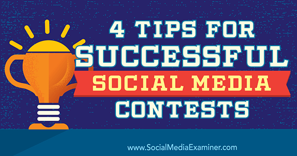 4 tipy na úspešné súťaže v sociálnych sieťach od Jamesa Scherera v odbore Social Media Examiner.