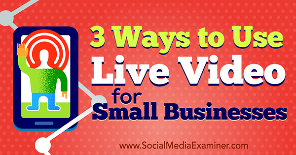 živý video marketing pre malé podniky