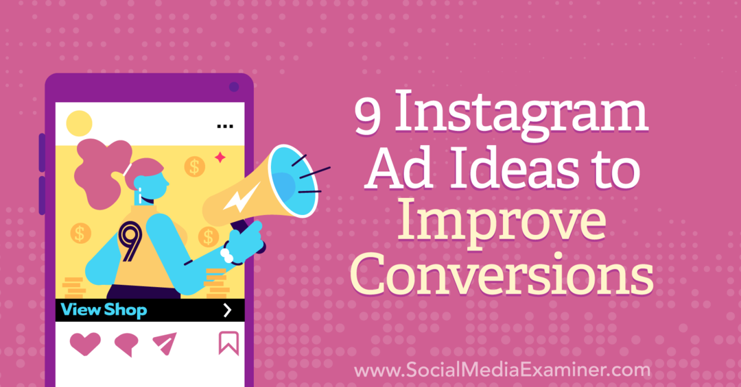 9 nápadov na reklamy na Instagrame na zlepšenie konverzií od Anny Sonnenbergovej v programe Social Media Examiner.