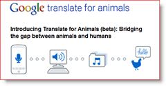 Prekladač Google pre zvieratá bláznov v apríli 2010