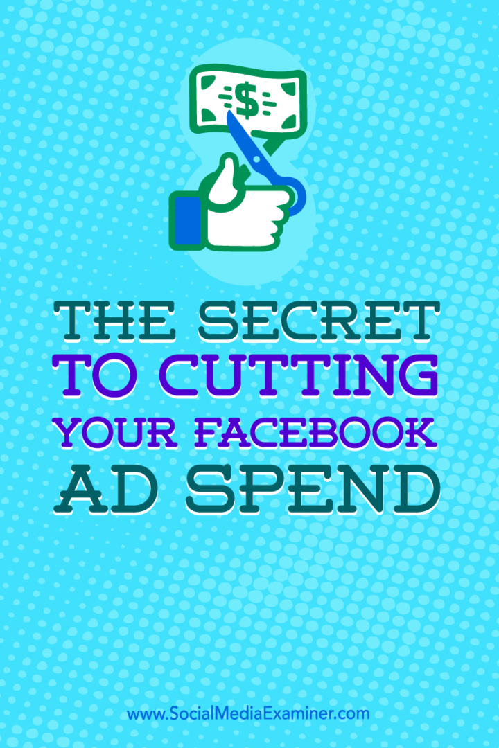 Tipy, ako môžete znížiť výdavky na svoju reklamu na Facebooku.