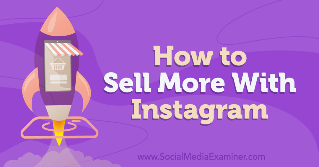 Ako predať viac pomocou nástroja Instagram-Social Media Examiner