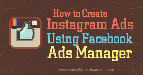 vytvárať instagramové reklamy pomocou správcu facebookových reklám