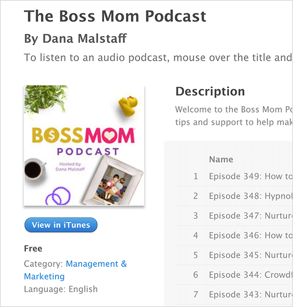Toto je screenshot obrazovky iTunes pre The Boss Mom Podcast od Dany Malstaffovej. Pod nadpisom je titulný obrázok podcastu, na ktorom je okolo názvu umiestnená rastlina, gumené kačica, hrnček kávy, fialové krúžky a zarámovaná rodinná fotografia. Podcast je bezplatný a je zaradený do kategórie Správa a marketing. Popis a zoznam epizód sa nachádzajú na pravej strane, ale sú orezané na snímke obrazovky.