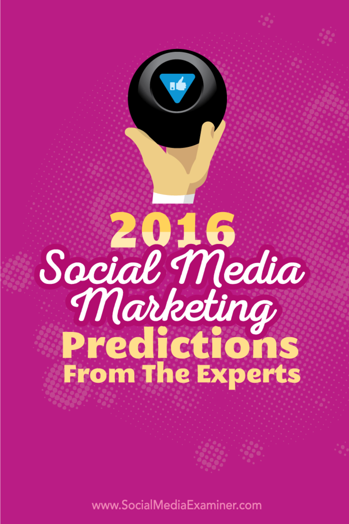 Predpovede marketingu sociálnych médií z roku 2016 od 14 odborníkov
