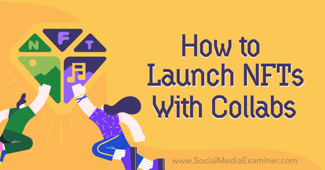 how-to-luanch-nfts-with-collabs-social-media-examinator
