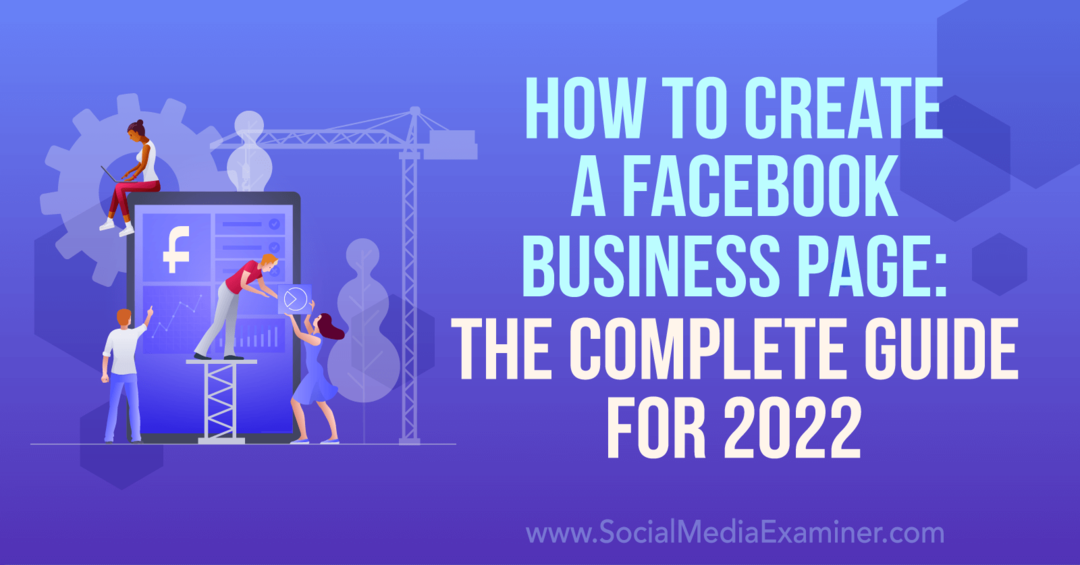 Ako vytvoriť obchodnú stránku na Facebooku: Kompletný sprievodca pre rok 2022-Social Media Examiner