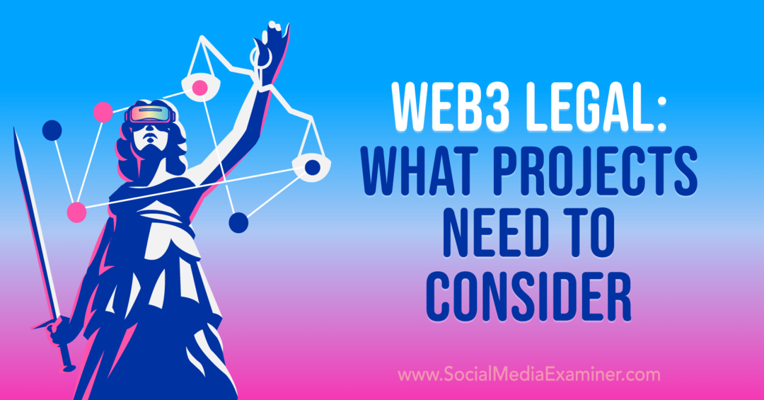 Web3 Legal: Aké projekty je potrebné zvážiť – prieskumník sociálnych médií