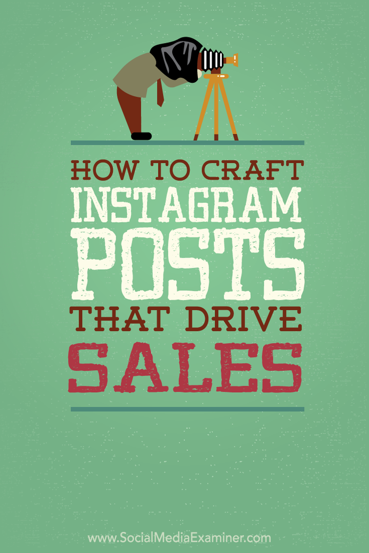 Ako vytvárať príspevky na Instagrame, ktoré zvyšujú predaj: Examiner pre sociálne médiá
