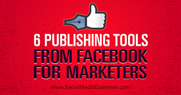 nástroje na publikovanie na Facebooku zlepšujú marketing