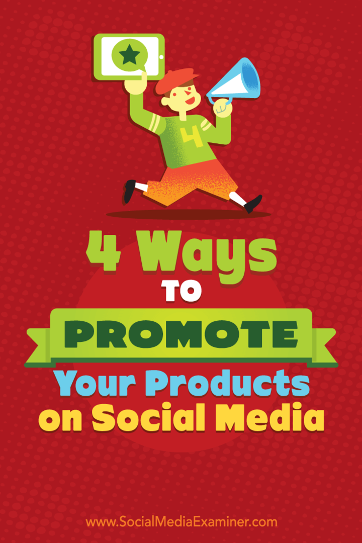 4 spôsoby propagácie vašich produktov na sociálnych sieťach: Examiner pre sociálne médiá