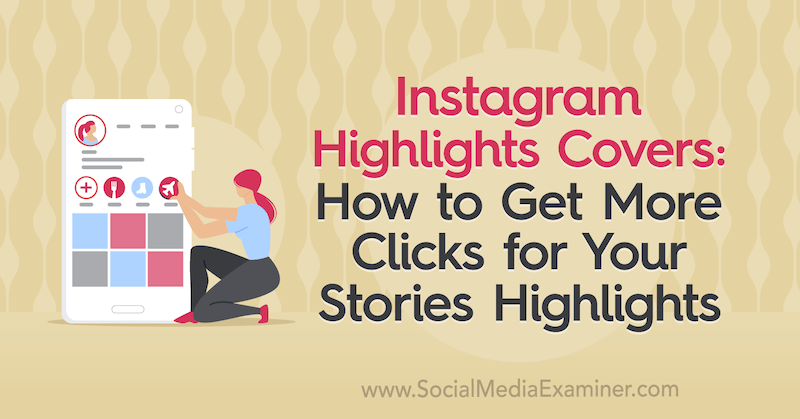 Kryty hlavných tém Instagramu: Ako získať viac kliknutí na svoje príbehy Hlavné body: Vyšetrovateľ sociálnych médií