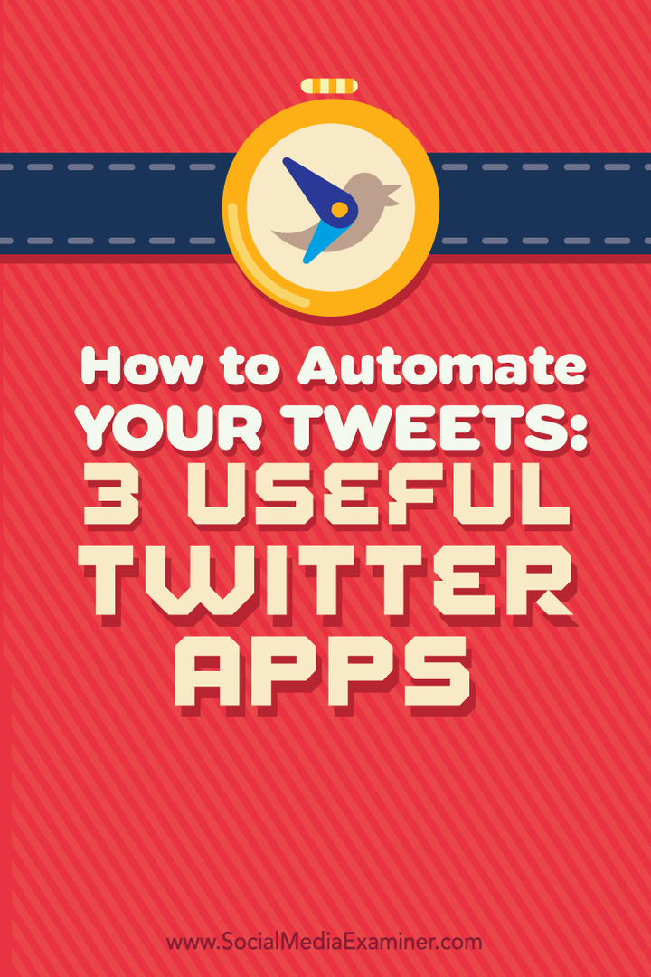 Ako automatizovať vaše tweety: 3 Užitočné aplikácie pre Twitter: Vyšetrovateľ v sociálnych sieťach
