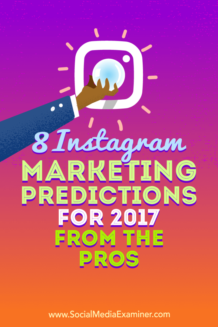 8 predpovedí Instagramového marketingu na rok 2017 od profesionálov: prieskumník sociálnych médií